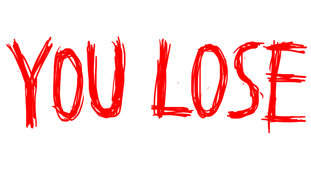 You Lose